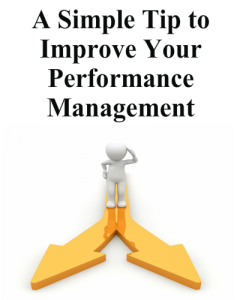 A Simple Tip to Improve Your Performance Management