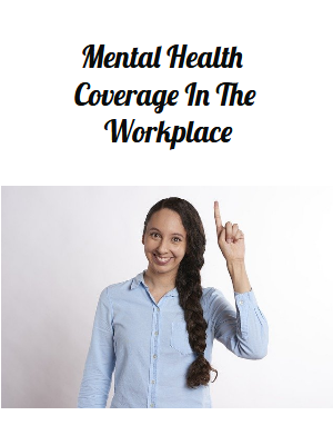 Mental Health Coverage In The Workplace