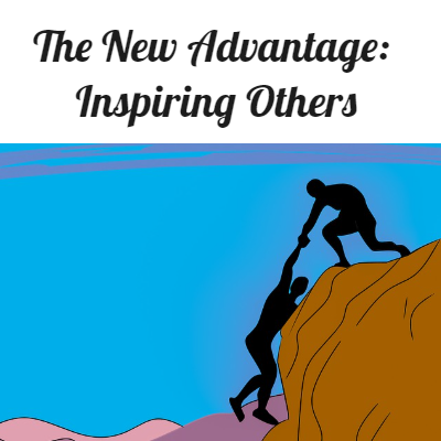 The New Advantage Inspiring Others
