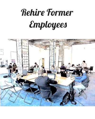 Rehire Former Employees: Invest In What Matters