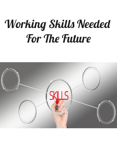 Working Skills Needed For The Future