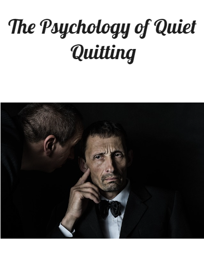 The Psychology of Quiet Quitting!