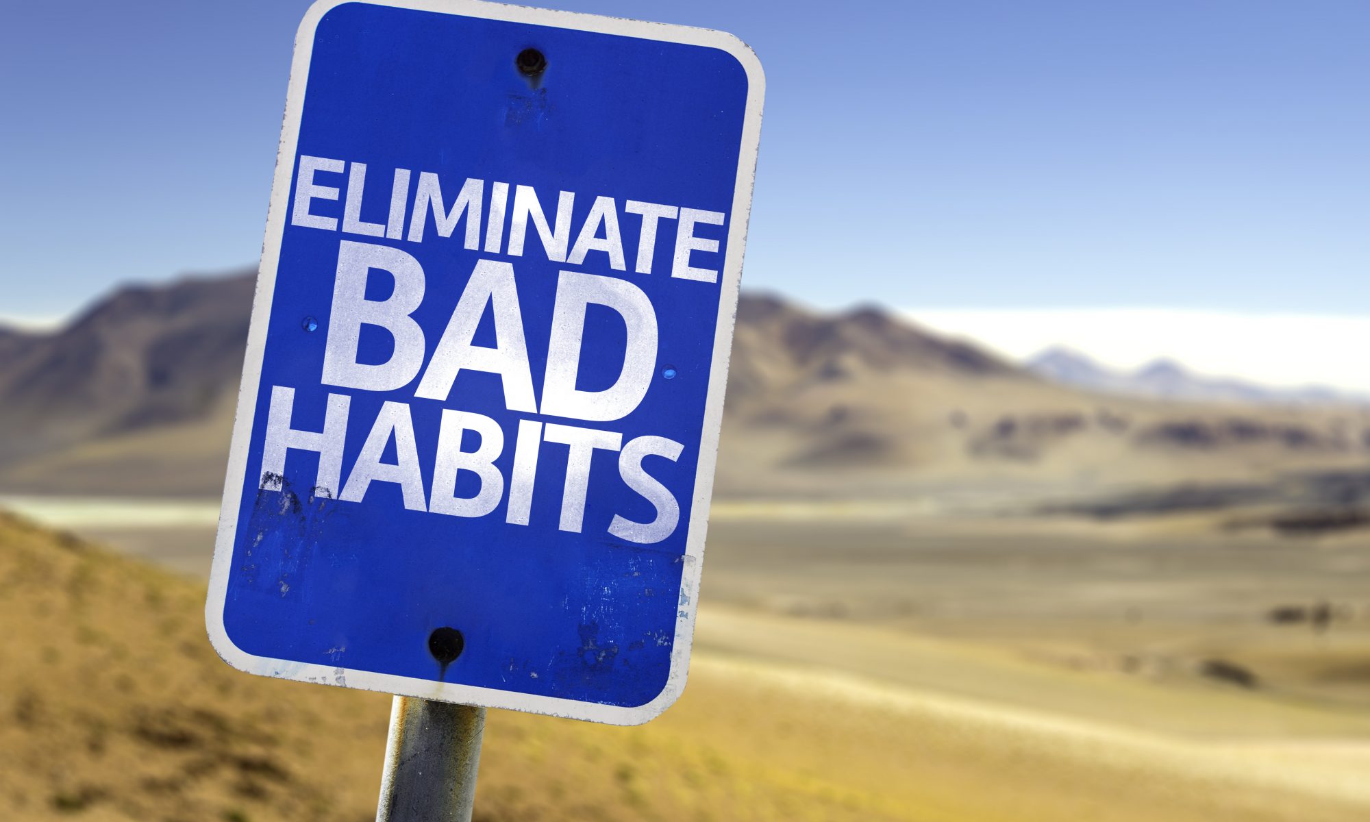 Eliminate Bad Habits