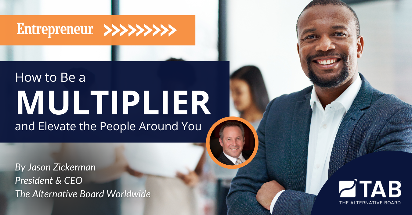 How to Be a Multiplier and Elevate the People Around You