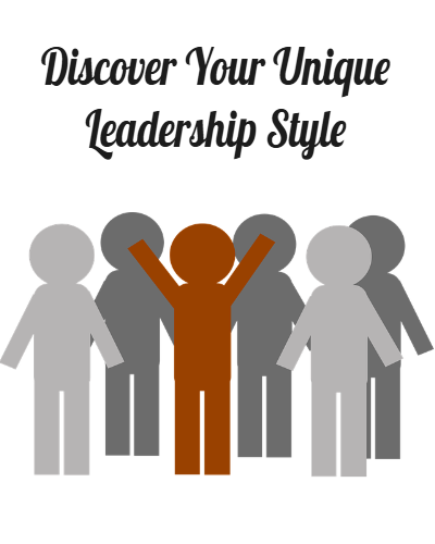 Discover Your Unique Leadership Style