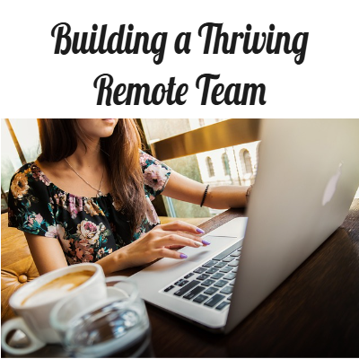 Building a Thriving Remote Team