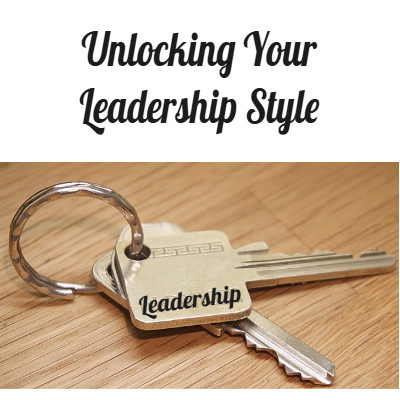 Unlocking Your Leadership Style