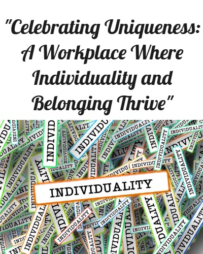 A Workplace Where Individuality and Belonging Thrive